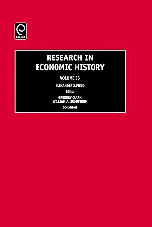 research in economic history 1st edition alexander j field ,gregory clark ,william a sundstrom 0762313706,