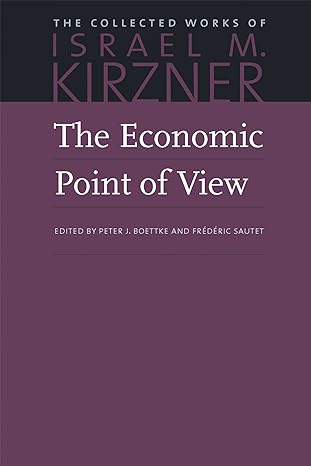 the economic point of view new edition israel m kirzner ,peter j boettke 086597733x, 978-0865977334
