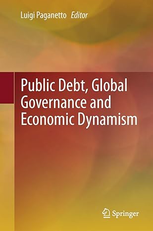 public debt global governance and economic dynamism 2013th edition luigi paganetto 8847053307, 978-8847053304
