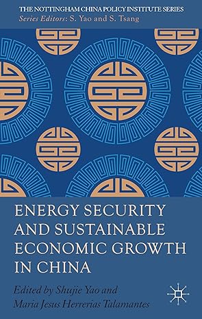 energy security and sustainable economic growth in china 2014th edition s yao ,kenneth a loparo 1137372044,