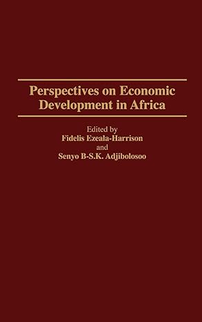 perspectives on economic development in africa 1st edition senyo b s k adjibolosoo ,fidelis ezeala harrison