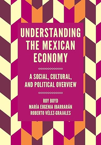 understanding the mexican economy a social cultural and political overview 1st edition roy boyd ,maria