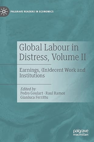 global labour in distress volume ii earnings decent work and institutions 1st edition pedro goulart ,raul