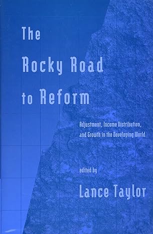 the rocky road to reform adjustment income distribution and growth in the developing world 1st edition arnold
