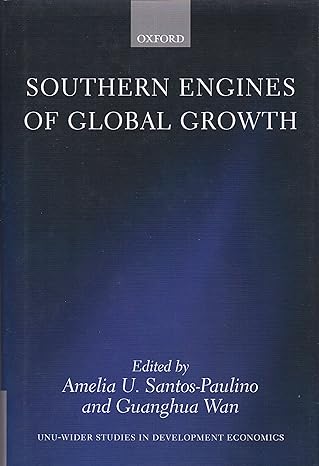 southern engines of global growth 1st edition amelia u santos paulino ,guanghua wan 019958060x, 978-0199580606