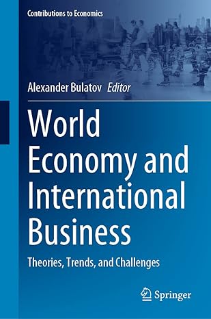 world economy and international business theories trends and challenges 1st edition alexander bulatov