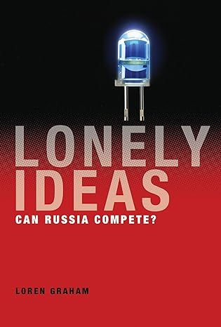 lonely ideas can russia compete 1st edition loren graham 0262019795, 978-0262019798