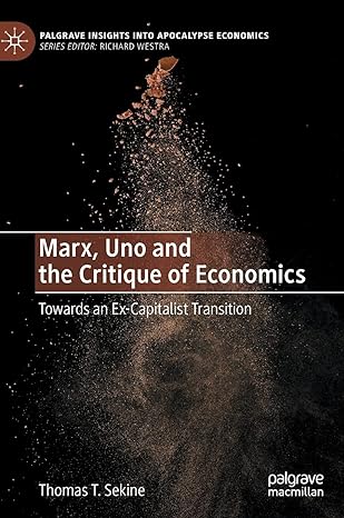 marx uno and the critique of economics towards an ex capitalist transition 1st edition thomas t sekine