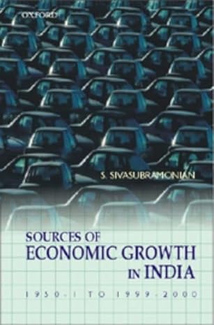 the sources of economic growth in india 1950 1 to 1999 2000 0th edition s sivasubramonian 0195666011,