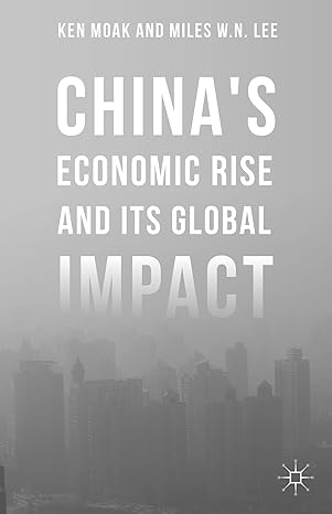 chinas economic rise and its global impact 1st edition ken moak ,miles w n lee 1137540370, 978-1137540379