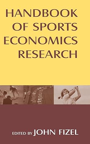handbook of sports economics research 1st edition john fizel 0765615940, 978-0765615947