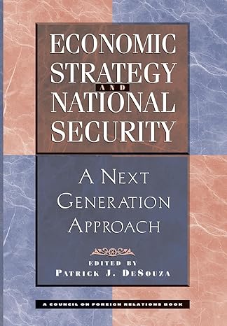 economic strategy and national security a next generation approach 1st edition patrick desouza 0813368340,