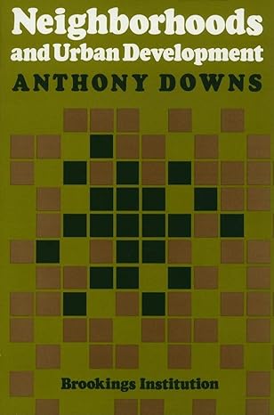 neighborhoods and urban development 1st edition anthony downs 0815719205, 978-0815719205