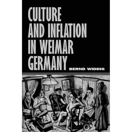 culture and inflation in weimar germany 1st edition bernd widdig 0520222903, 978-0520222908