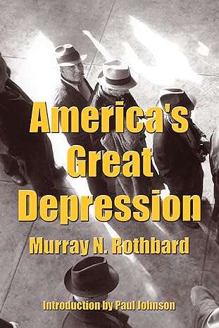 americas great depression 5th edition murray n rothbard ,paul johnson 0945466056, 978-0945466055