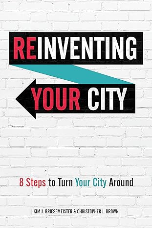 reinventing your city 1st edition kim j briesemeister ,christopher j brown 0986086002, 978-0986086007
