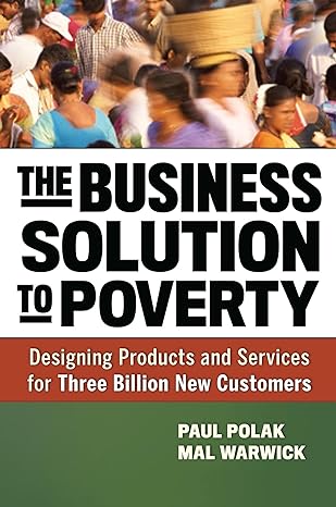 the business solution to poverty designing products and services for three billion new customers 1st edition