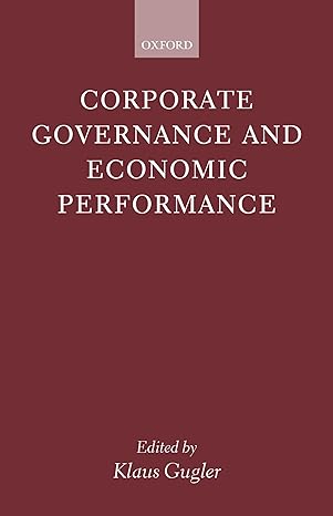 corporate governance and economic performance 1st edition klaus gugler 0199245703, 978-0199245703