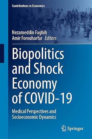 biopolitics and shock economy of covid 19 medical perspectives and socioeconomic dynamics 1st edition