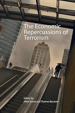 the economic repercussions of terrorism 1st edition mikel buesa ,thomas baumert 0199577706, 978-0199577705