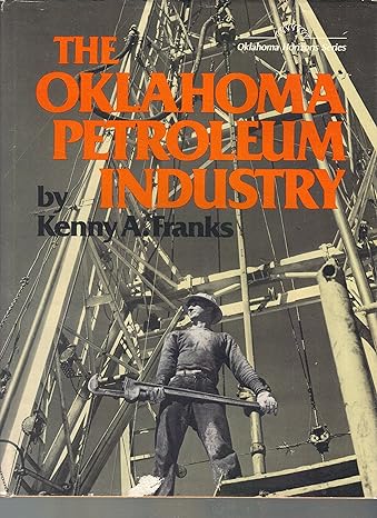 the oklahoma petroleum industry 1st edition kenny arthur franks 0806116250, 978-0806116259
