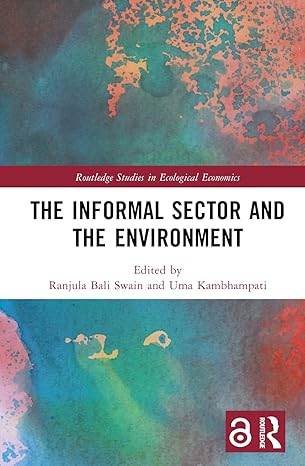 the informal sector and the environment 1st edition ranjula bali swain ,uma kambhampati 1032122668,