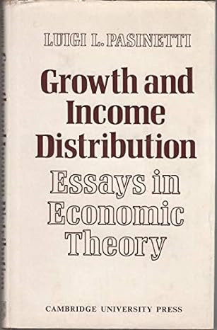 growth and income distribution essays in economic theory 1st edition luigi l pasinetti 0521204747,