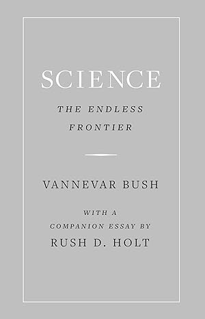 science the endless frontier 1st edition vannevar bush ,rush holt 0691186626, 978-0691186627