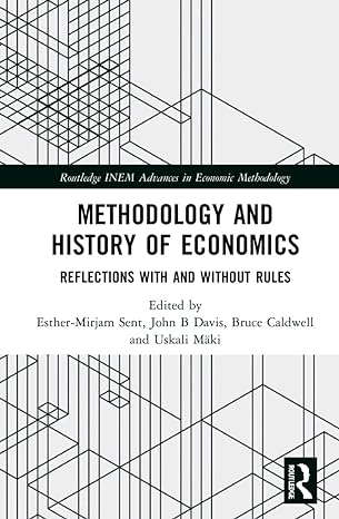 methodology and history of economics reflections with and without rules 1st edition bruce caldwell ,john
