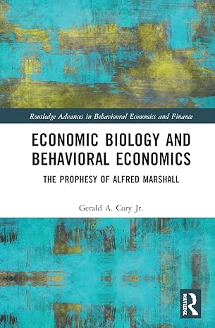 economic biology and behavioral economics 1st edition gerald a cory jr 1032300469, 978-1032300467