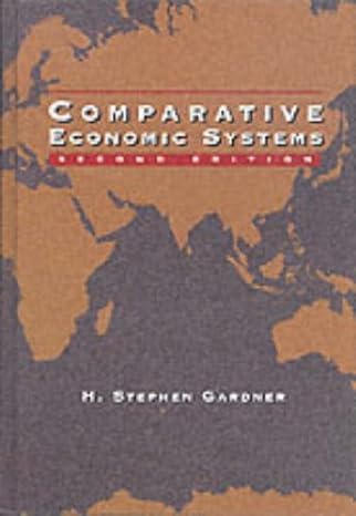 comparative economic systems 2nd edition h stephen gardner 0030328225, 978-0030328220