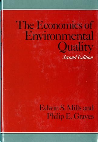 the economics of environmental quality 2nd edition philip e graves ,edwin s mills 0393952703, 978-0393952704