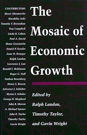 the mosaic of economic growth 1st edition ralph landau ,timothy taylor ,gavin wright 0804725993,