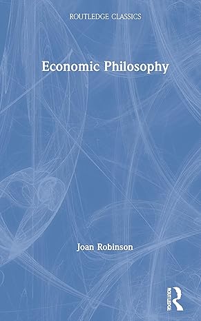 economic philosophy 1st edition joan robinson 0367547384, 978-0367547387