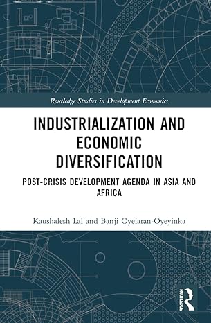 industrialization and economic diversification 1st edition banji oyelaran oyeyinka ,kaushalesh lal