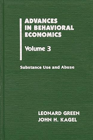 advances in behavioral economics volume 3 substance use and abuse 1st edition leonard green 1567501478,