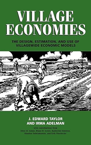 village economies the design estimation and use of villagewide economic models 1st edition j edward taylor