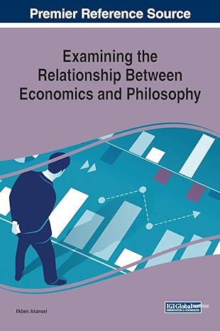 examining the relationship between economics and philosophy 1st edition ilkben akansel 1799810372,