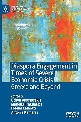 diaspora engagement in times of severe economic crisis greece and beyond 1st edition othon anastasakis