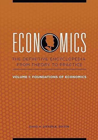 economics 4 volumes the definitive encyclopedia from theory to practice 4 volumes 1st edition david a
