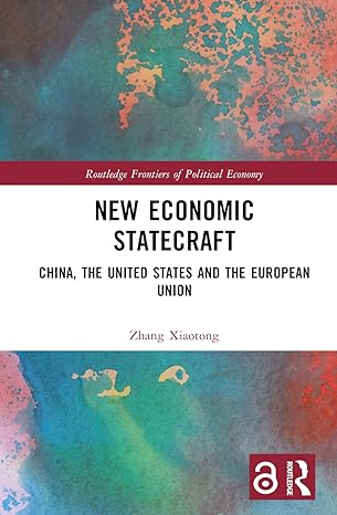 new economic statecraft 1st edition zhang xiaotong 1032397918, 978-1032397917