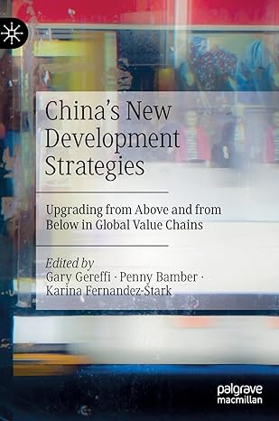 chinas new development strategies upgrading from above and from below in global value chains 1st edition gary
