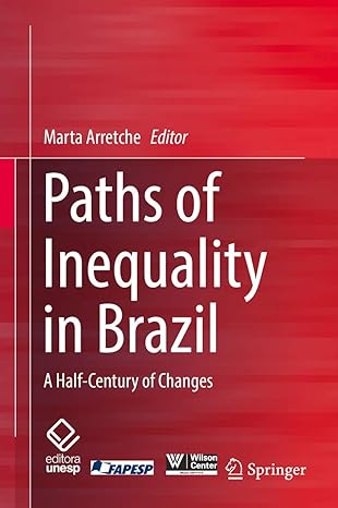 paths of inequality in brazil a half century of changes 1st edition marta arretche 3319781839, 978-3319781839