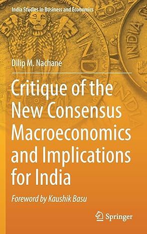 critique of the new consensus macroeconomics and implications for india 1st edition dilip m nachane