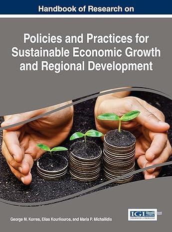 handbook of research on policies and practices for sustainable economic growth and regional development 1st