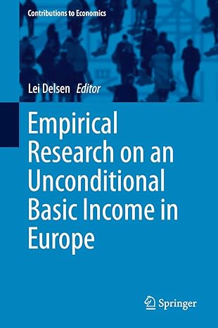 empirical research on an unconditional basic income in europe 1st edition lei delsen 3030300439,