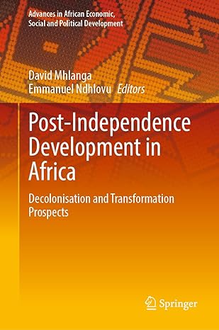 post independence development in africa decolonisation and transformation prospects 1st edition david mhlanga
