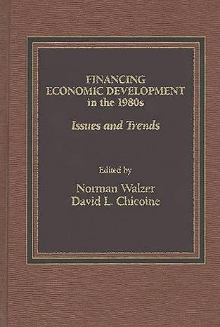 financing economic development in the 1980s issues and trends 1st edition david l chicoine ,norman walzer