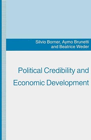 political credibility and economic development 1995th edition silvio borner ,aymo brunetti ,beatrice weder