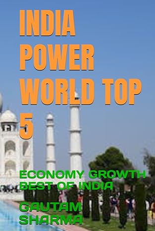 india power world top 5 economy growth best of india 1st edition gautam sharma b0cmx1ycs8, 979-8860023765